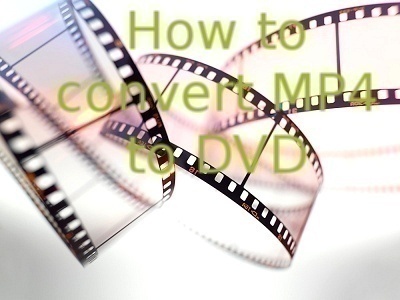 how-to-convert-mp4-to-dvd how to convert mp4 to dvd How to Convert MP4 to DVD